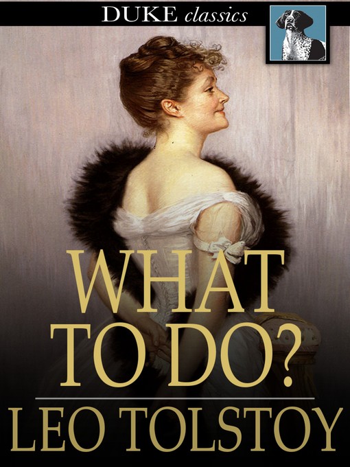 Title details for What to Do? by Leo Tolstoy - Available